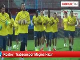 Rostov, Trabzonspor Maçına Hazır