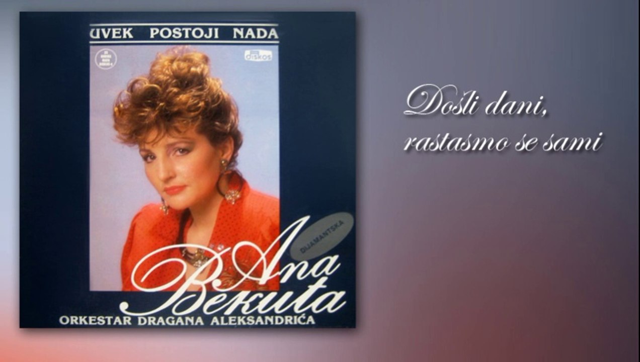 Ana Bekuta - Dosli dani, rastasmo se sami (HQ Audio) - 1988