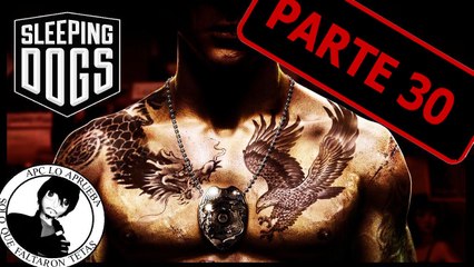 Jugando / Sleeping Dogs APC Parte 30 / Como Actuar con los Criticones y Mas Loqueras Chinas