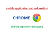 Android Mobile Apps – Inspecting, Debugging and Analyzing With Chrome (32 ) – Mobile Automation