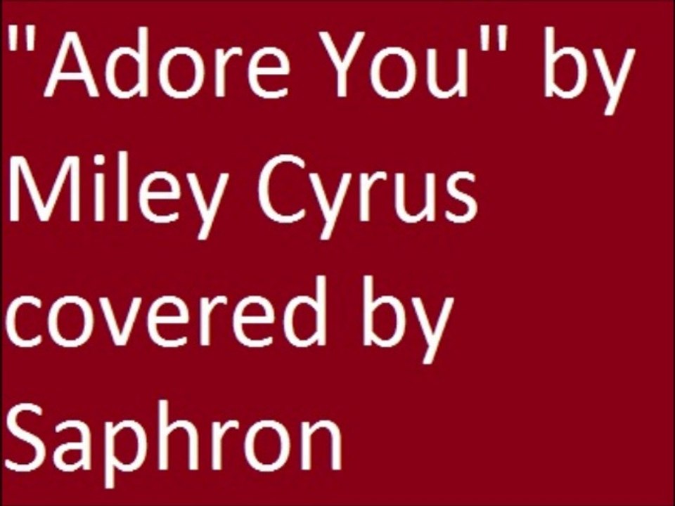 "Adore You" by Miley Cyrus covered by Saphron