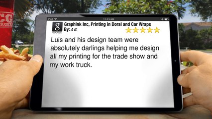 Graphink Inc, Printing in Doral and Car Wraps        Great         5 Star Review by A G.