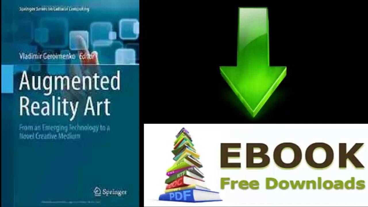 [Download eBook] Augmented Reality Art: From an Emerging Technology to a Novel Creative Medium by Vladimir Geroimenko [PDF/ePUB]