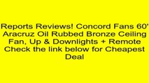 Concord Fans 60' Aracruz Oil Rubbed Bronze Ceiling Fan, Up & Downlights   Remote Review