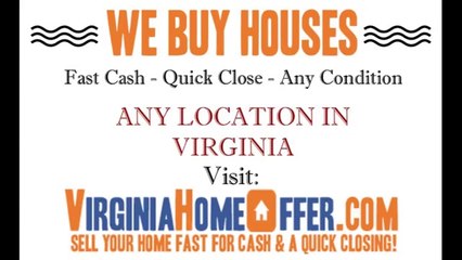 Get An Offer On Your Home - Any Price Any Condtion Any Location - Virginia