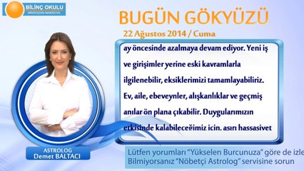 ASLAN Burcu, GÜNLÜK Astroloji Yorumu,22 AĞUSTOS 2014, Astrolog DEMET BALTACI Bilinç Okulu