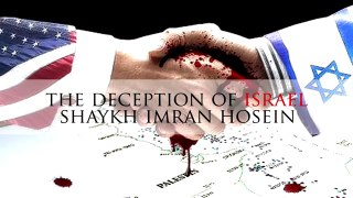 The Deception of israel - Shaykh Imran Hosein