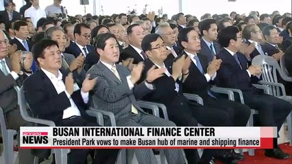 President Park vows to make Busan hub of marine and shipping finance