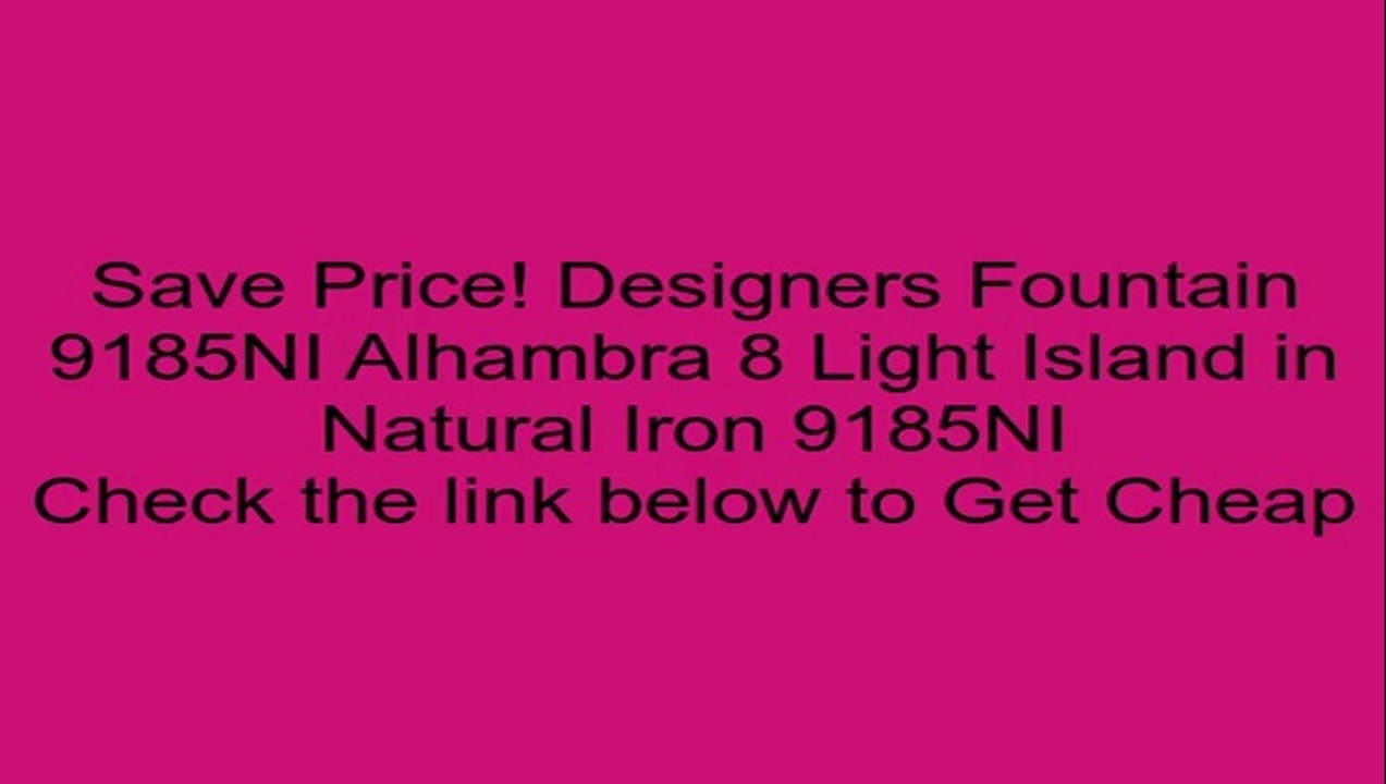Designers Fountain 9185NI Alhambra 8 Light Island in Natural Iron 9185NI Review
