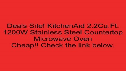 KitchenAid 2.2Cu.Ft. 1200W Stainless Steel Countertop Microwave Oven Review