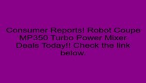 Robot Coupe MP350 Turbo Power Mixer Review
