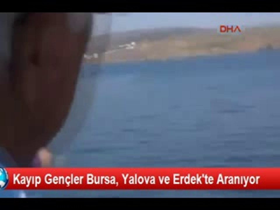 KAYIP 5 GENÇ ERDEK VE İMRALI AÇIKLARINDA ARANIYOR
