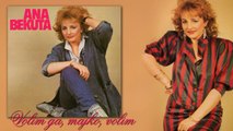 Ana Bekuta - Volim ga majko, volim - (HQ Audio) - 1988