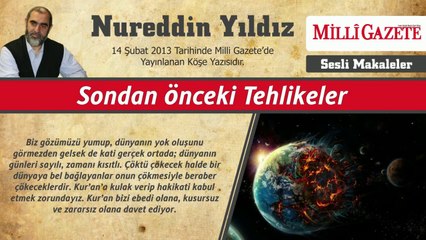 25) Sondan Önceki Tehlikeler - 14 Şubat 2013 - Milli Gazete - Nureddin Yıldız - Sosyal Doku Vakfı