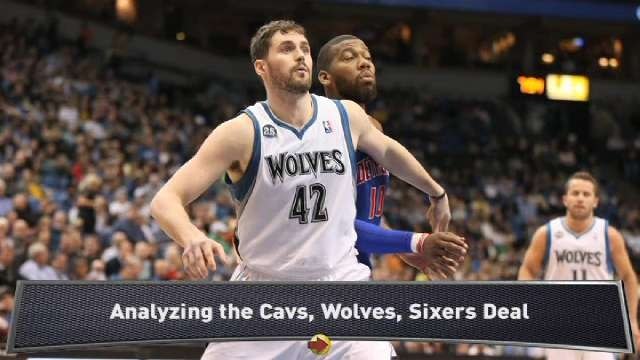 Analyzing the Cavs, Wolves, Sixers Deal