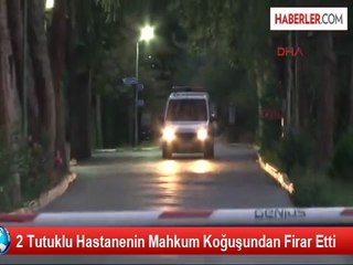 2 Tutuklu Hastanenin Mahkum Koğuşundan Firar Etti