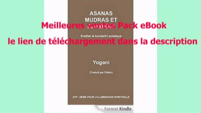 Telecharger Asanas, mudras et bandhas – Eveiller la kundalini extatique (AYP – SÉRIE POUR L’ILLUMINATION SPIRITUELLE t. 4) PDF – Ebook Gratuitement