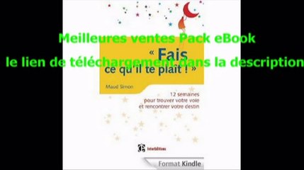 Telecharger Fais ce qu’il te plaît ! 12 semaines pour trouver votre voie et rencontrer votre destin PDF – Ebook Gratuitement