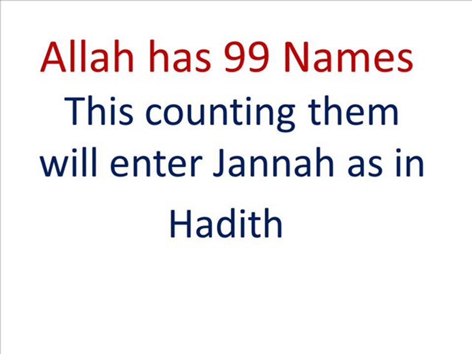 Allah 99 Names ,that if you count will enter Heaven
