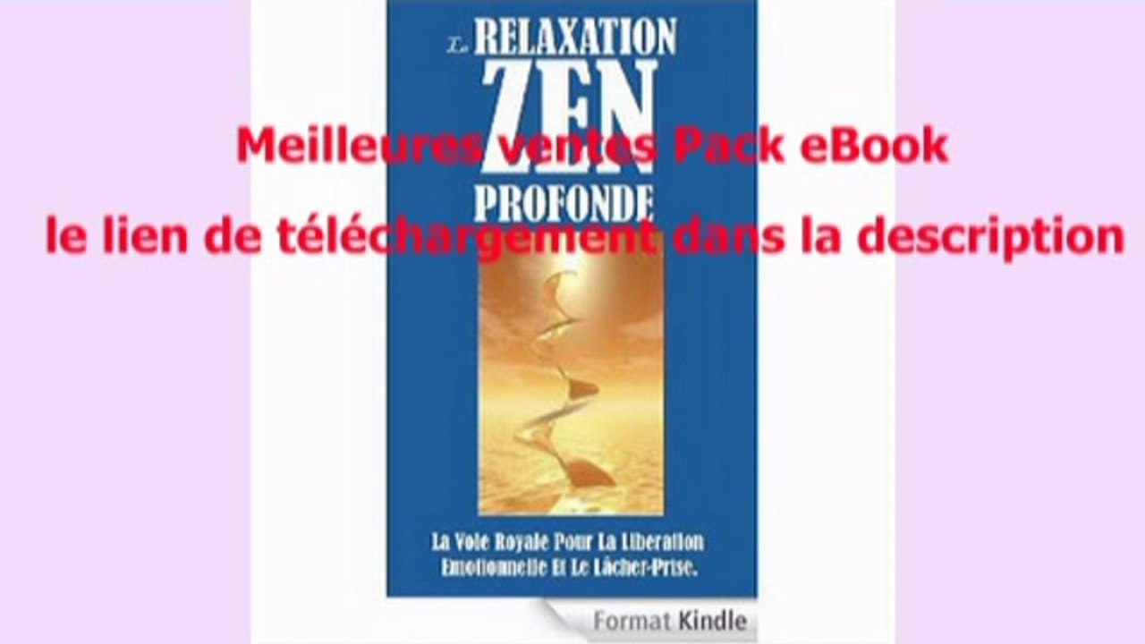 Telecharger La Relaxation Zen Profonde: La Voie Royale Pour La Liberation Emotionnelle Et Le Lâcher-Prise PDF – Ebook Gratuitement
