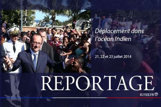 [REPORTAGE] Déplacement dans l'Océan Indien les 21, 22 et 23 août 2014