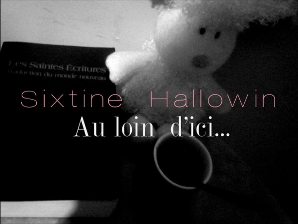 Sixtine Hallowin-Au loin d'ici...