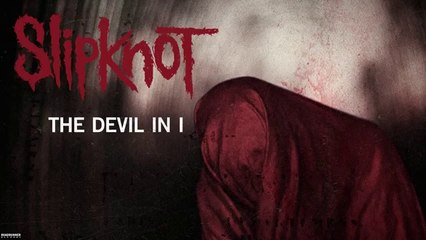 Slipknot - The Devil In I (Audio)