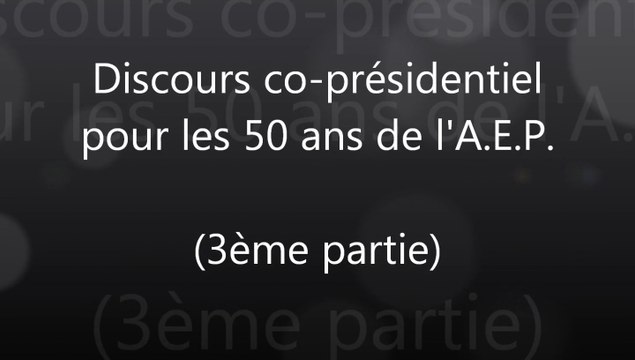 AEP Châteaurenaud - Discours co-présidentiel 50 ans AEP (3ème partie)