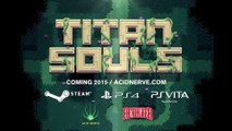 Titan Souls - Gameplay Trailer