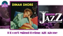 Dinah Shore - I Don't Mind Being All Alone (HD) Officiel Seniors Jazz