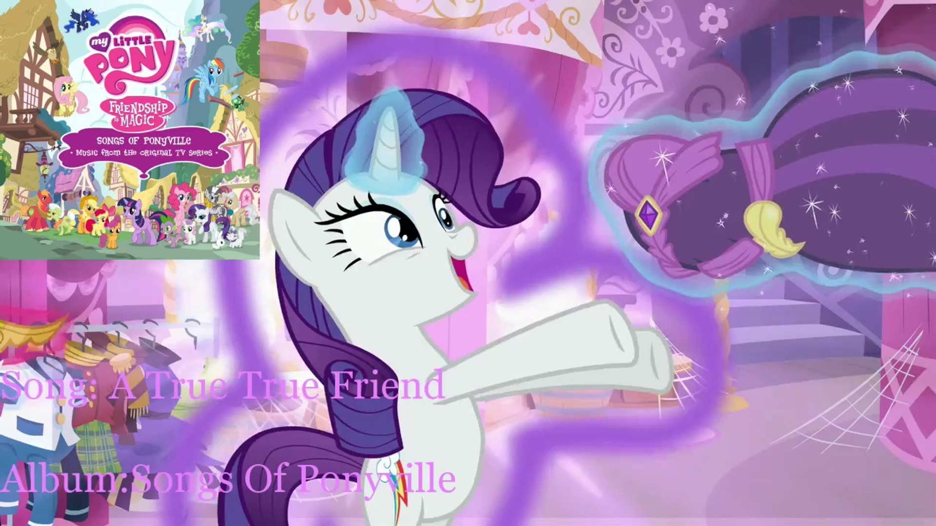 A True True Friend (Song) from My Little Pony Friendship Is Magic