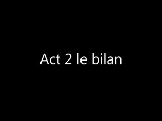 Act 2 le bilan par l'Antéchrist...!!!