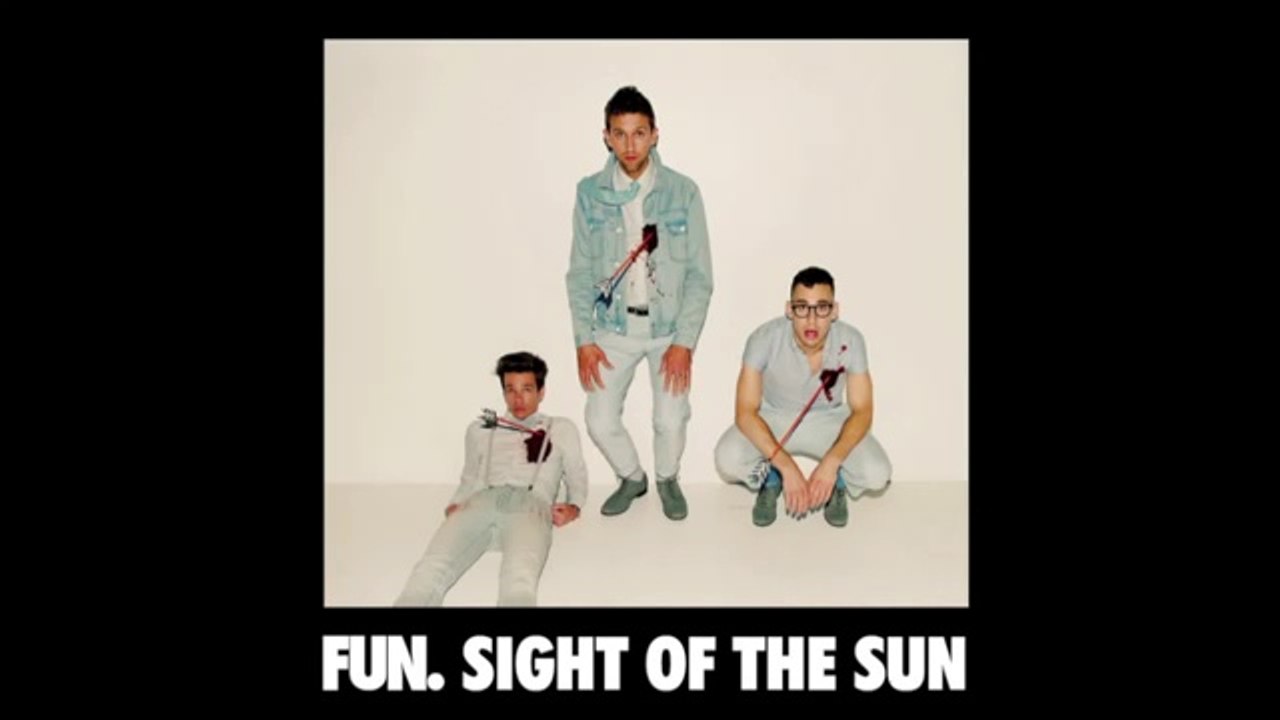 Fun - Sight Of The Sun
