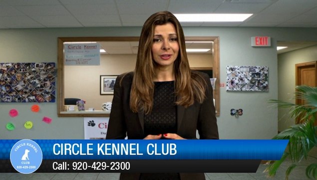 Circle Kennel Club Green Bay Perfect 5 Star Review by RJ E.