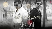 Ice Cream Full Song (Audio) The Xpose - Yo Yo Honey Singh, Himesh Reshammiya