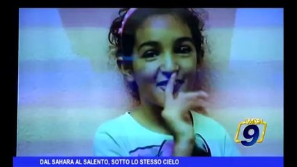 Dal Sahara al Salento sotto lo stesso cielo