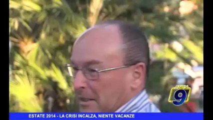 ESTATE 2014 | La crisi incalza, niente vacanze