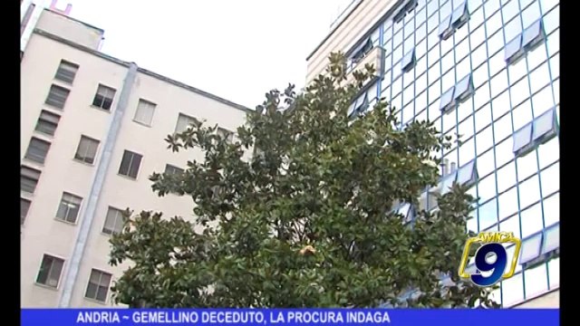 ANDRIA | Gemellino deceduto, la Procura indaga