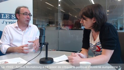 Le 11h02 : Arnaud Montebourg a-t-il raison de critiquer la politique d'austérité européenne ?