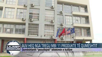 AUV HEQ NGA TREGU MBI 11 PRODUKTE TË QUMËSHTIT