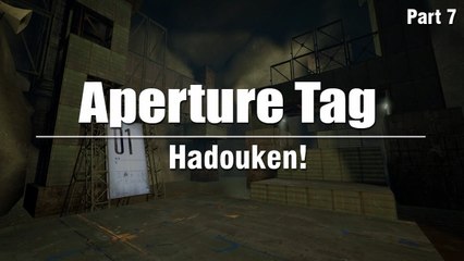Aperture Tag (Portal 2 Mod) PC Let's Play :: Part 7 - Hadouken!
