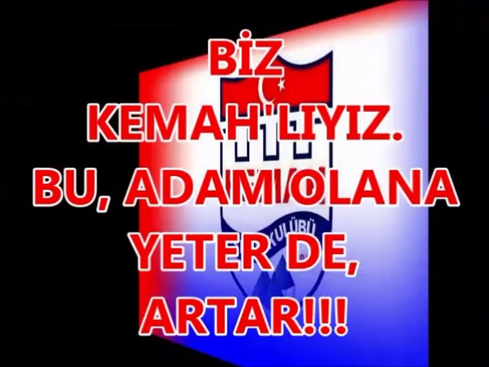 BİZ KEMAH'LIYIZ, BİZE HER YER KEMAH, BİZE HERKES KEMAH'LI!