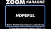 Zoom Karaoke - Hopeful (Video Version) - Bars And Melody