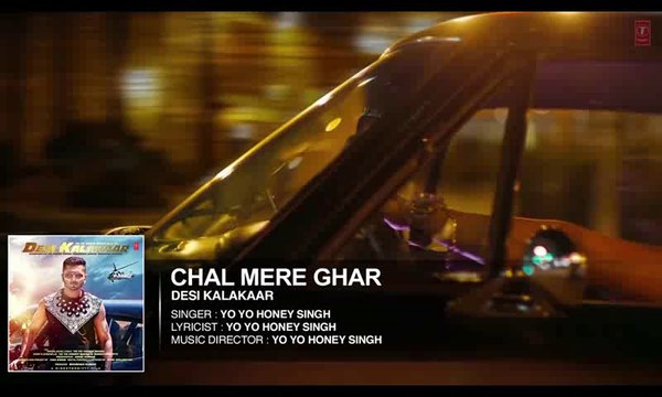 Chal Mere Ghar Full Song - Yo Yo Honey Singh - Desi Kalakaar - Video Dailymotion - New song 2014_xvid