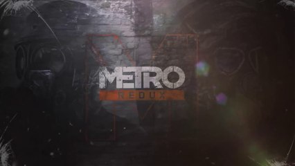 Metro Redux - Launch Trailer (PS4 Xbox One)