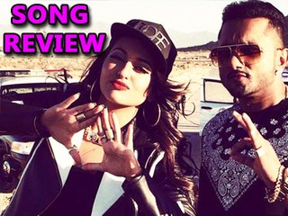 "DESI KALAKAAR" Song | Yo Yo Honey Singh | Sonakshi Sinha | Review