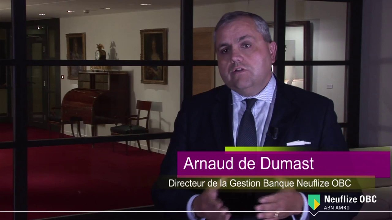Arnaud de Dumast Directeur de la Gestion Banque Neuflize OBC