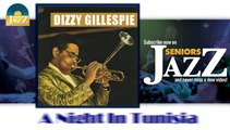 Dizzy Gillespie - A Night In Tunisia (HD) Officiel Seniors Jazz