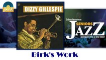 Dizzy Gillespie - Birk's Work (HD) Officiel Seniors Jazz