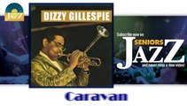 Dizzy Gillespie - Caravan (HD) Officiel Seniors Jazz